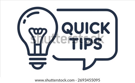 Dark blue outline light bulb with speech bubble saying quick tips idea text