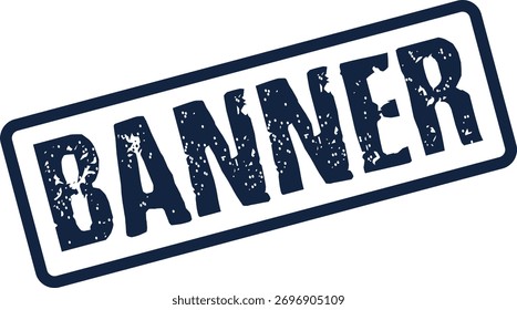 A dark blue textured stamp effect showing the word 'BANNER' framed by a rectangle, ideal for promotional and informational messages.