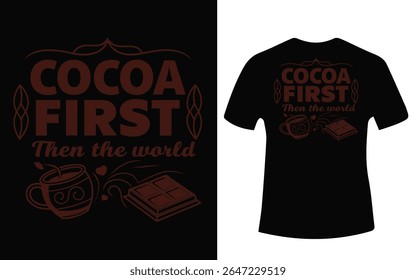 Um mockup de t-shirt marrom escuro com o texto "Cocoa First Then the World" com chocolate e gráficos de cacau.