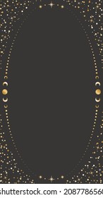 Dark celestial background with an oval copy space. Golden astrological frame with stars and moon phases on a black. Vector mystic card template for stories and web banners with a place for text