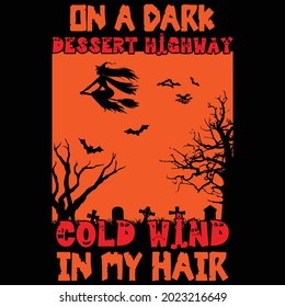 i'm a dark dessert highway cold wind in  my hair typography t shirt design eps