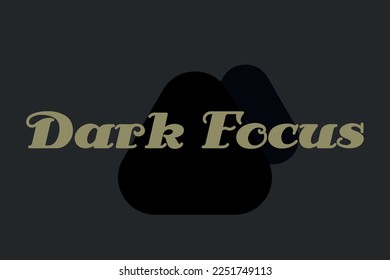 Dark Focus text on gray background. Dark focus text on black shape vector illustration.