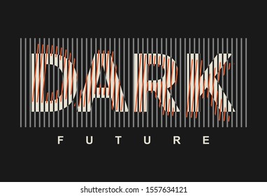 dark future fashion slogan for different apparel and T-shirt. - Vector
