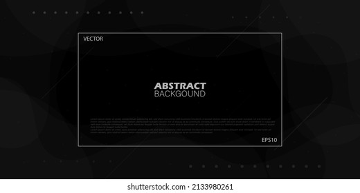 Dark geometric background. monochrome design. Fluid shapes composition. Eps10 vector