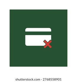 a dark green square icon with a white credit card and red x mark representing a declined rejected or failed card payment blocked transaction or cancelled account for banking and finance app design