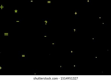 Dark Green, Yellow vector background with arithmetic signs. Illustration with Numeral symbols on abstract template. Pattern for posters, banners of math books.