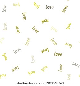 Dark Green, Yellow vector seamless background with words of love. Colorful illustration with quote LOVE YOU in celebration style. Design for wallpaper, fabric makers.