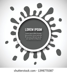 Dark Hand Drawn Paint Splash with small splashes and white circle with place for your text. Vector illustration