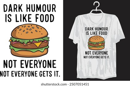 El humor negro es como la comida no todo el mundo no todo el mundo lo consigue diseño de camiseta