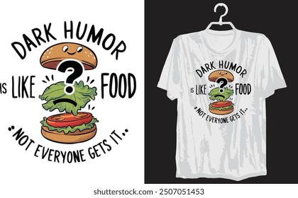 El humor negro es como la comida no todo el mundo no todo el mundo lo consigue diseño de camiseta