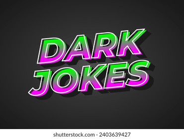 Dark jokes. Text effect design in 3D look. gradient purple green color. Dark background