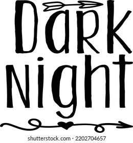 Dark Night, Happy Halloween Shirt Print Template Sweeet Halloween Pumpkin candy Scary Boo Witch Spooky Bat Vintage Retro Grim Reaper Fairy hocus pocus, Sanderson sisters vector