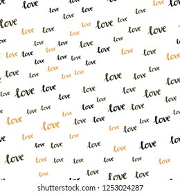 Dark Orange vector seamless backdrop with phrase LOVE YOU. Illustration with colorful phrase LOVE YOU in romantic style. Design for wallpaper, fabric makers.