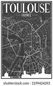 Dark printout city poster with panoramic skyline and hand-drawn streets network on dark gray background of the downtown TOULOUSE, FRANCE