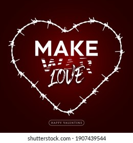 Dark red poster with barbed wire in heart shape with message Make Love