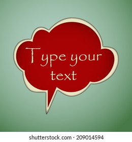 Dark red speech bubble on the light background with text. Vector illustration.