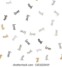 Dark Red, Yellow vector seamless texture with words LOVE YOU. Colorful illustration with quote LOVE YOU in celebration style. Design for textile, fabric, wallpapers.