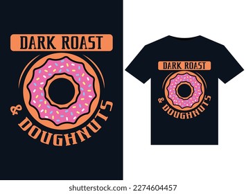 Dark Roast  Doughnuts illustrations for print-ready T-Shirts design