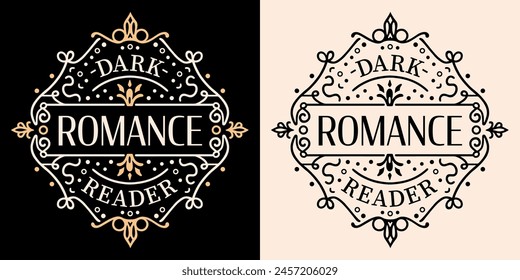 Dark Romance Leser Schriftzug rund Abzeichen Button Logo. Academia Gothic mystische florale viktorianische Epoche Romantik Bücher Liebhaber Ästhetische Vektorgrafik druckbare Text zum Lesen Club Girl Shirt Design Print.