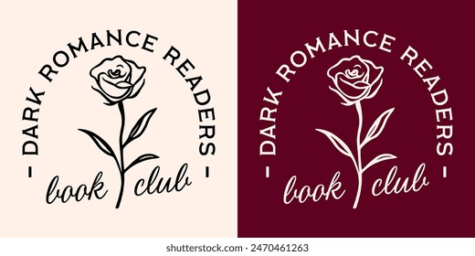 Dark romance readers book club lettering round badge logo. Academia romantic rose flower romantasy books lover vintage retro aesthetic vector printable text for reading squad group shirt design print.