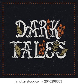 Dark tales. Scandinavian folk style lettering. Halloween illustration for souvenirs