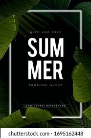 Dark tropical summer design with banana palm leaves, glowing frame and space for text. Vector flyer, banner or card template. Summer vector background.