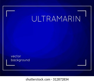 Dark ultramarine blue background. Exposure, focus, frame.