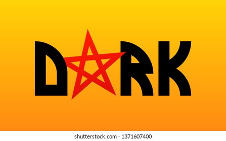 Dark, Vector symbol of Phrase with red pentagram. Logo with mood of gothic, strength and dark.