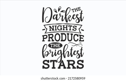 Darkest Nights Produce Brightest Stars Funny Stock Vector (Royalty Free