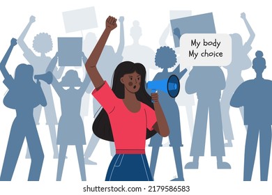 A dark-skinned girl with a clenched fist holds a megaphone against the silhouettes of protesting women. My body my choice. Protest against abortion ban. Fighting for women's rights.Vector illustration