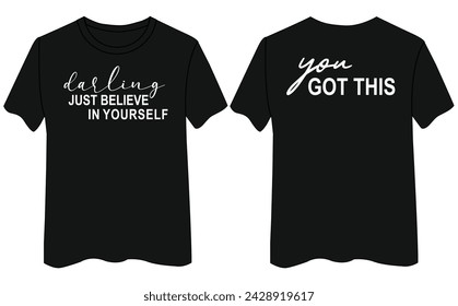 Darling Just Believe In Yourself You Got This T-Shirt Design