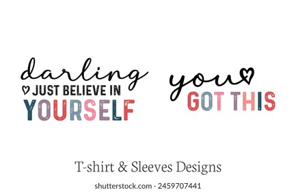 Darling Just Believe In Yourself You Got This T shirt Design, Vector File  