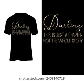 Darling this is just a chapter not the whole story typography t-shirt design for sale,