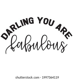 darling you are fabulous background inspirational positive quotes, motivational, typography, lettering design