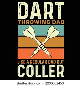 Dart throwing dad like a regular dad but coller