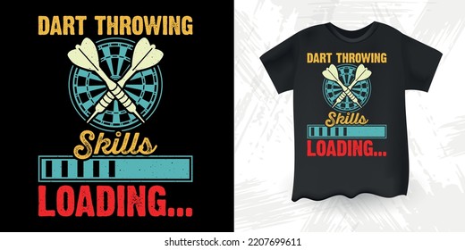 Dart Throwing Skills Loading Funny Dart Player Retro Vintage Dart Throwing T-Shirt Design