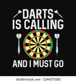 Darts is Calling and I Must Go funny t-shirt design svg