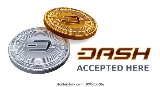 Dash. Accepted sign emblem. Crypto currency. Golden and silver coins with Dash symbol isolated on white background. 3D isometric Physical coins with text Accepted Here. Stock vector illustration.
