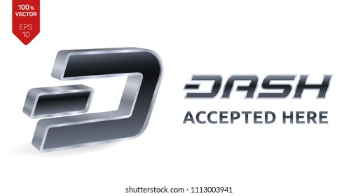 Dash accepted sign emblem. Crypto currency. 3D isometric silver Dash sign with text Accepted Here. Block chain. Stock vector illustration.