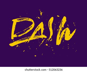 Dash - vector hand drawn unique lettering in grunge style. Dirty style ink element for t-shirt design, poster, banner, web design object. Yellow on purple.