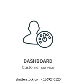 Dashboard outline vector icon. Thin line black dashboard icon, flat vector simple element illustration from editable customer service concept isolated stroke on white background
