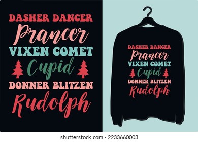 Dasher Dancer Prancer Vixen Comet cupid donner  Blitzen Rudolph, Christmas T shirt design