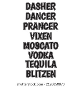 dasher dancer prancer vixen moscata vodka tequila blitzen background inspirational quotes typography lettering design