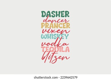 Dasher Dancer Prancer Vixen Vodka Tequila Blitzen, Christmas T shirt design