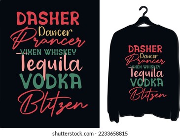 Dasher Dancer Prancer Vixen Whiskey Vodka Tequila Blitzen, Christmas T shirt design