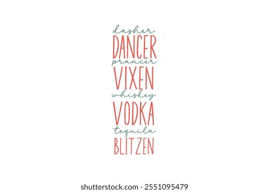 Dasher Dancer Prancer Vixen Whisky Vodka Tequila Blitzen, Navidades sarcásticas divertidas Tipografía Diseño de camisetas