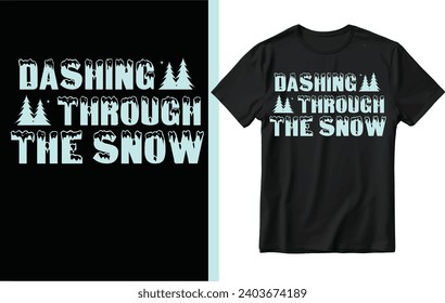 Dashing through the snow t shirt design, snow t shirt design, winter t shirt design.