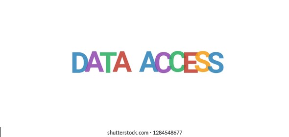 Data access word concept. Colorful "Data access" on white background. Use for cover, banner, blog.