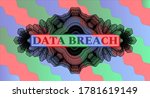 data breach text inside Currency Colorful candy multicolored emblem.Curvy graceful background. Artistic illustration. 