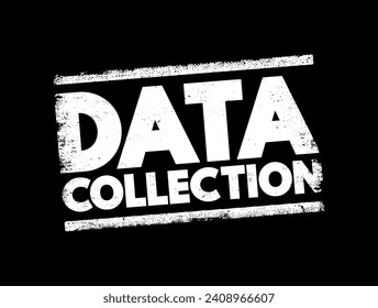 Datenerhebung - Verfahren zur Erfassung, Messung und Analyse von genauen Erkenntnissen für die Forschung unter Verwendung validierter Standardverfahren, Stempelstempel für Textkonzepte